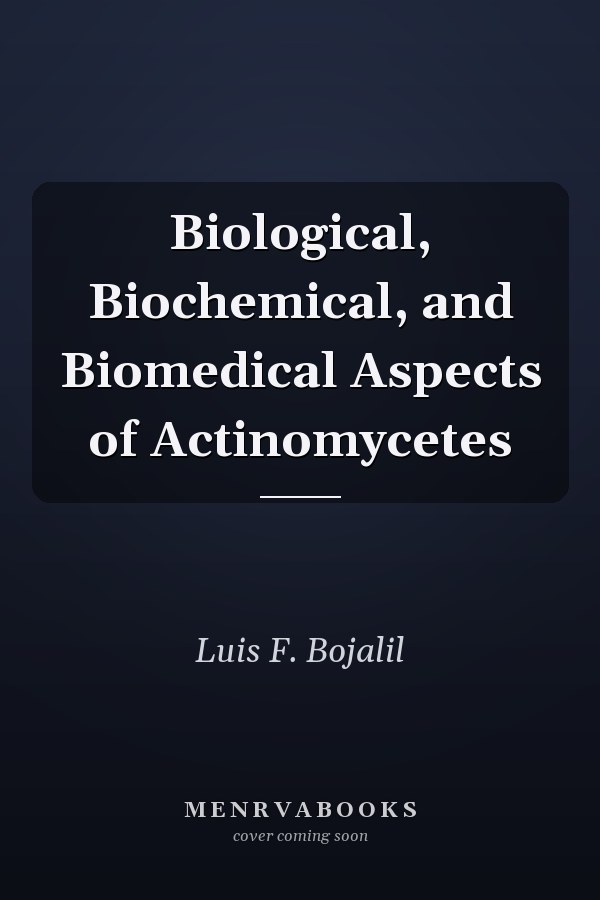 Biological, Biochemical, and Biomedical Aspects of Actinomycetes