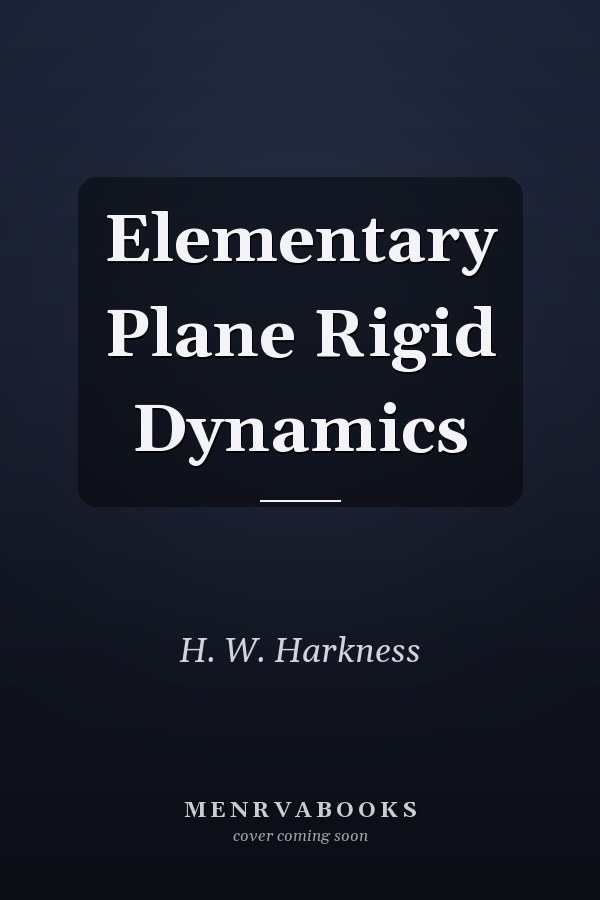Elementary Plane Rigid Dynamics