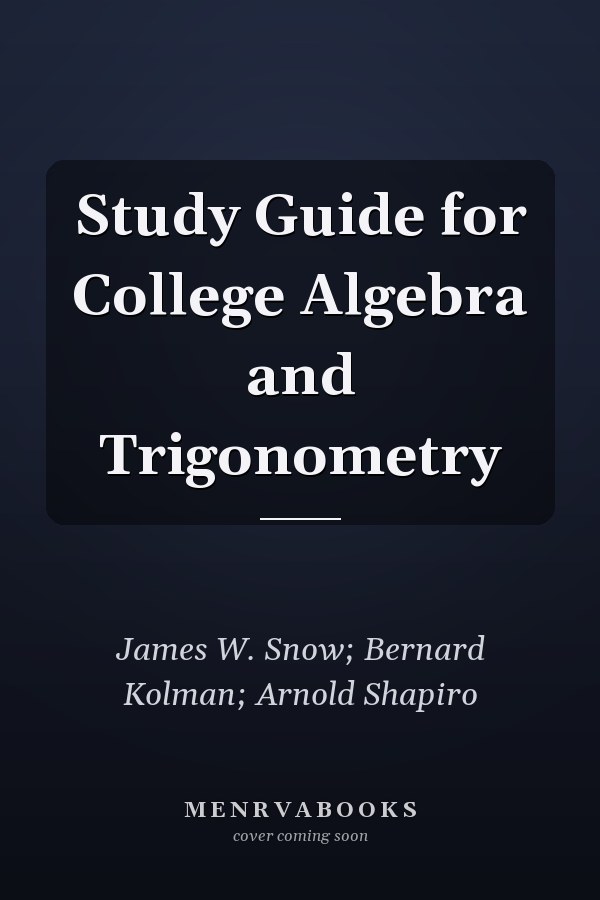 Study Guide for College Algebra and Trigonometry