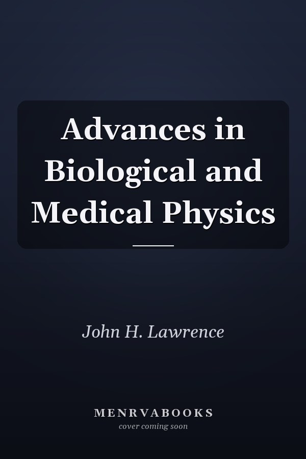 Advances in Biological and Medical Physics
