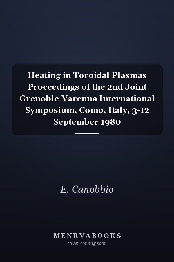 Heating in Toroidal Plasmas Proceedings of the 2nd Joint Grenoble-Varenna International Symposium, Como, Italy, 3-12 September 1980