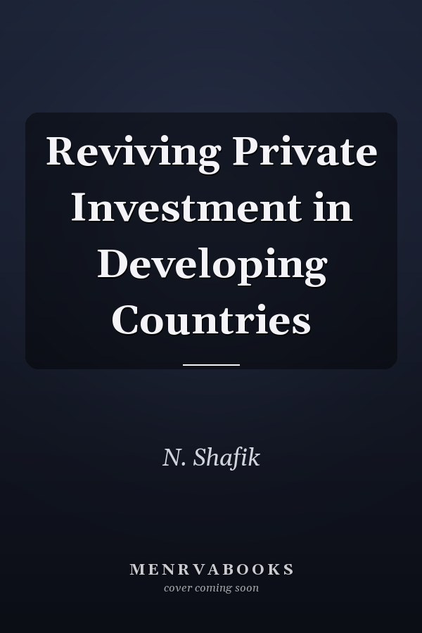 Reviving Private Investment in Developing Countries
