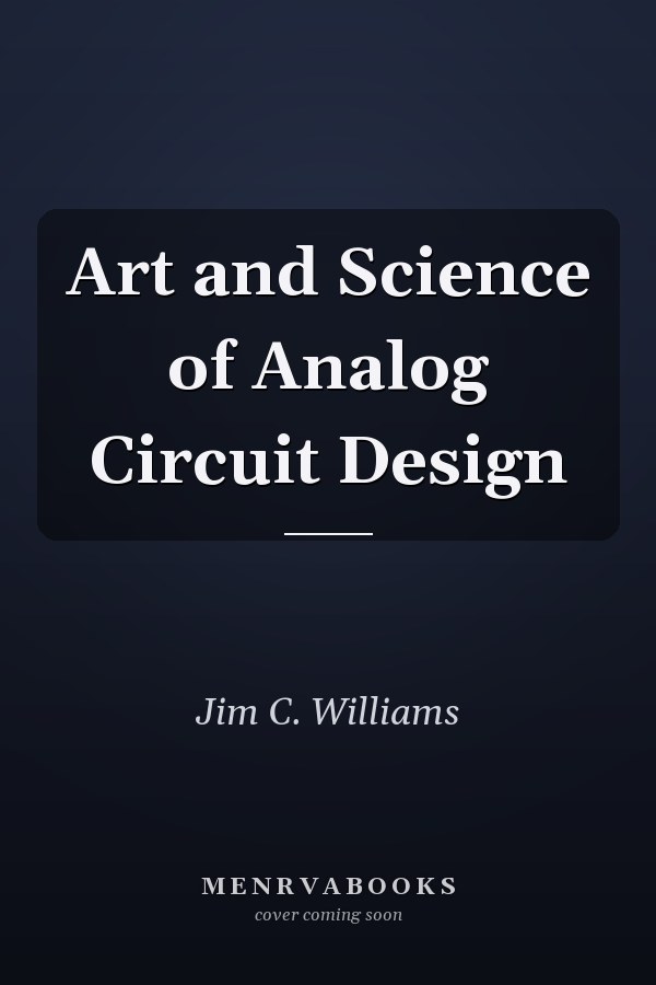 Art and Science of Analog Circuit Design