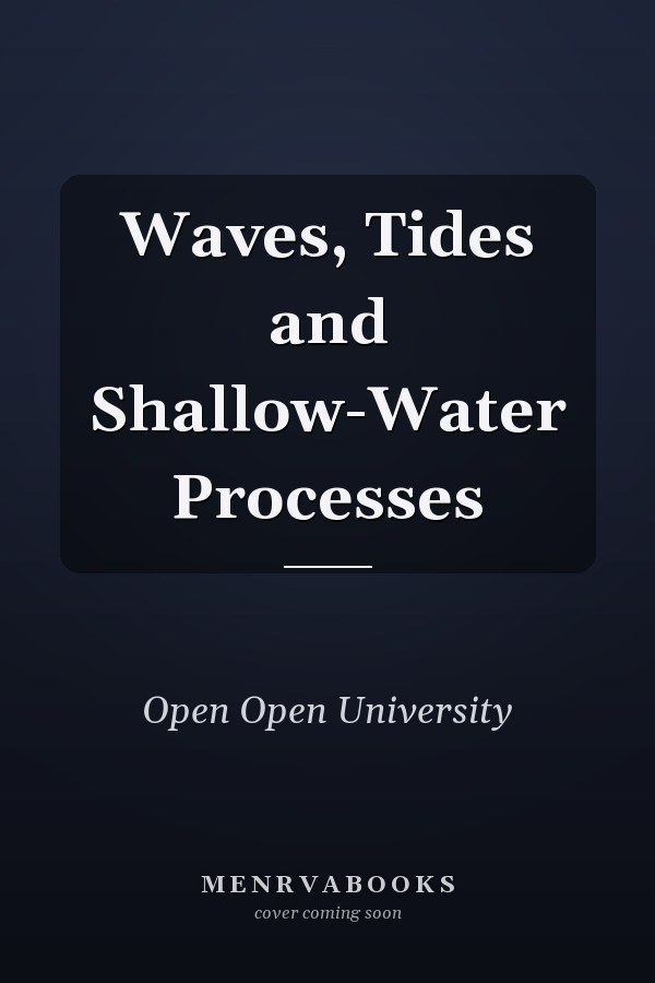 Waves, Tides and Shallow-Water Processes