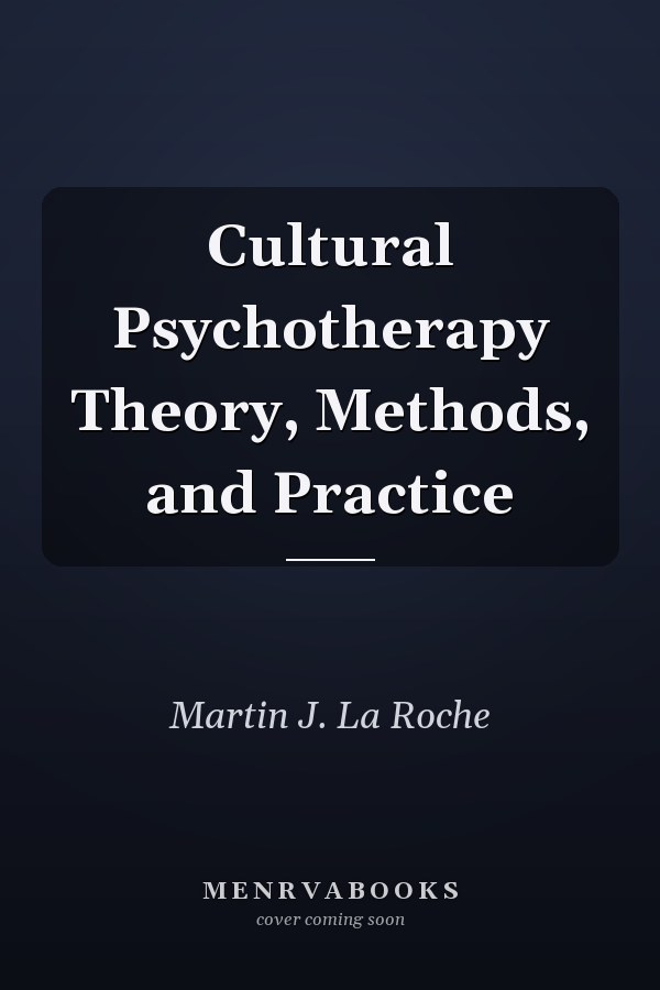 Cultural Psychotherapy Theory, Methods, and Practice