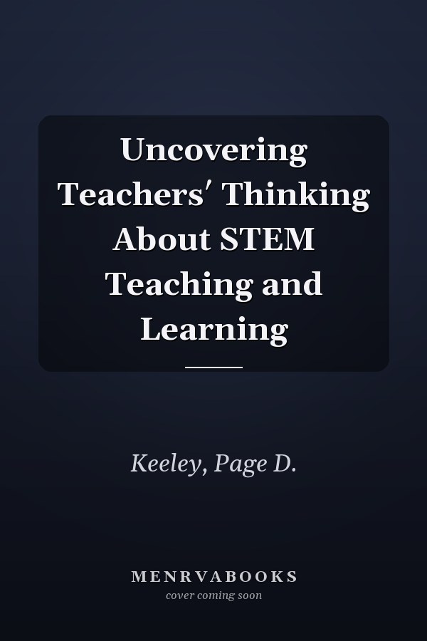 Uncovering Teachers′ Thinking About STEM Teaching and Learning