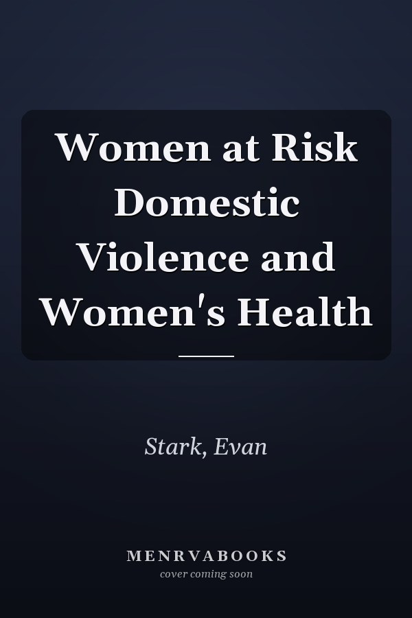 Women at Risk Domestic Violence and Women's Health