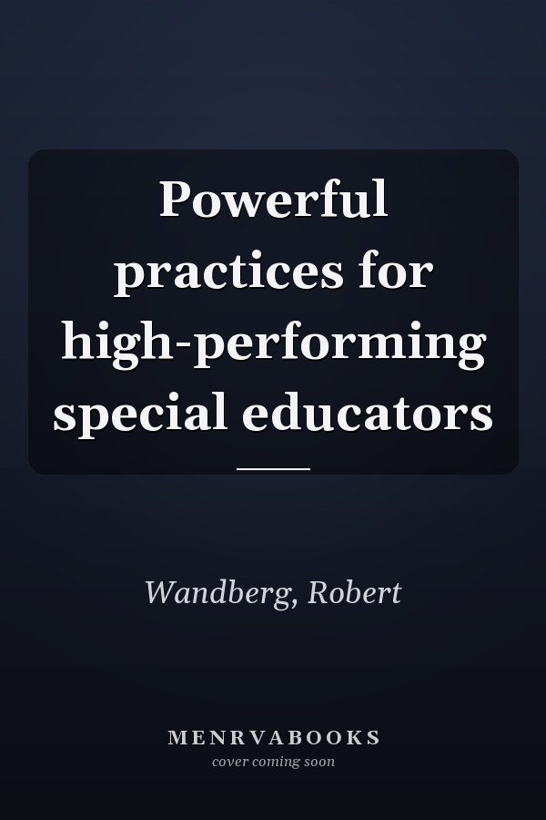 Powerful practices for high-performing special educators