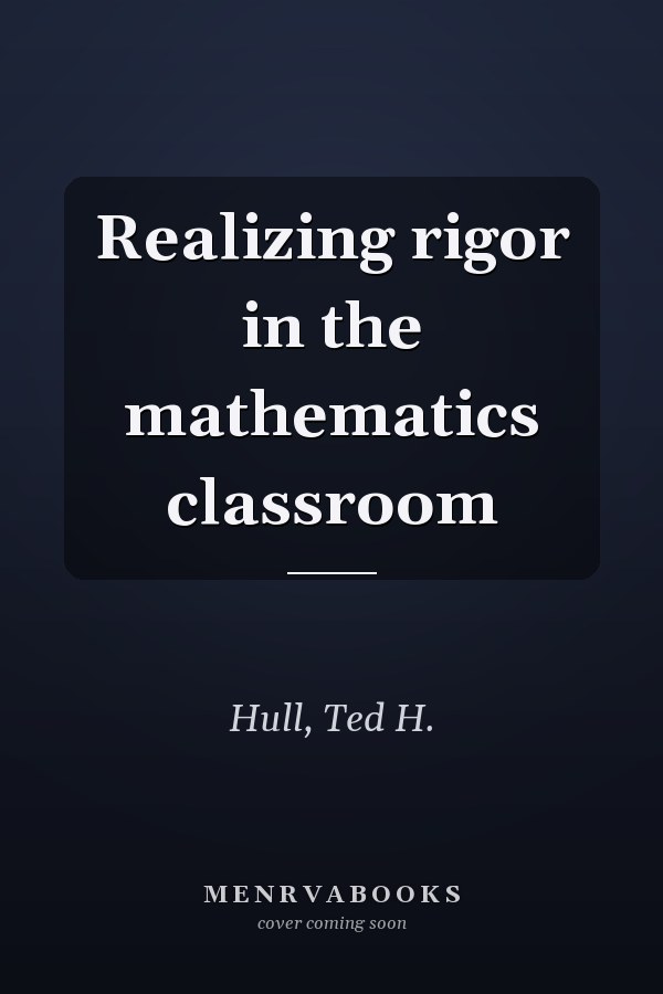 Realizing rigor in the mathematics classroom