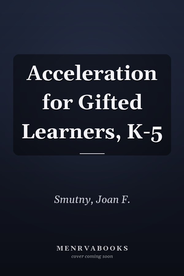 Acceleration for Gifted Learners, K-5