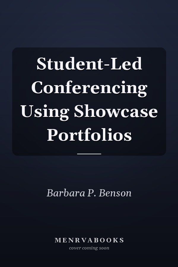 Student-Led Conferencing Using Showcase Portfolios