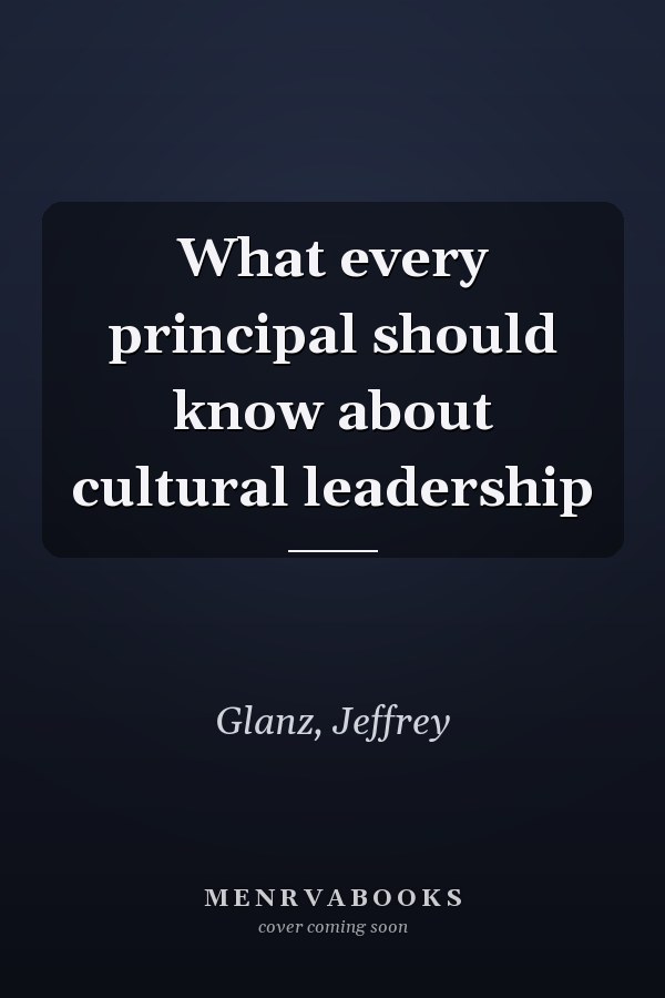 What every principal should know about cultural leadership