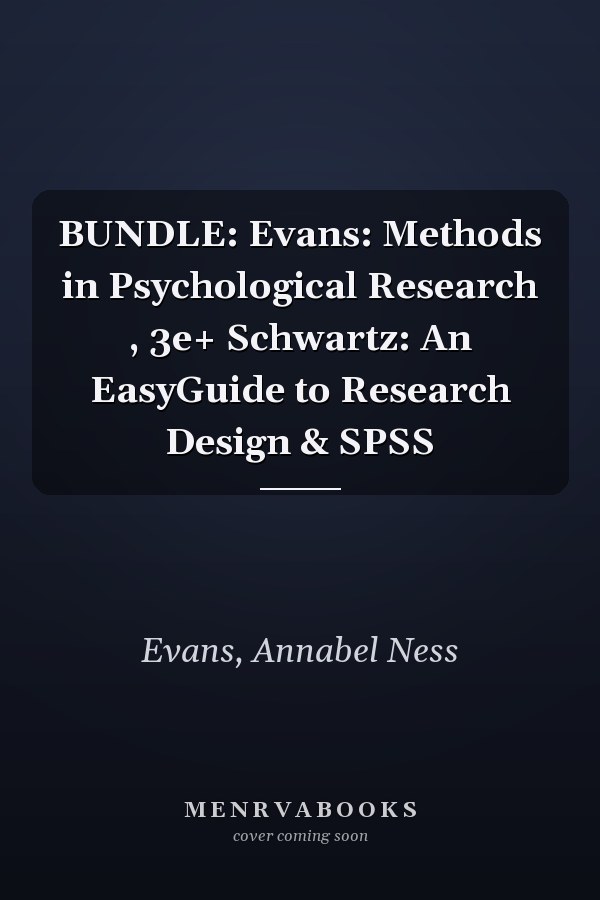BUNDLE: Evans: Methods in Psychological Research , 3e+ Schwartz: An EasyGuide to Research Design & SPSS