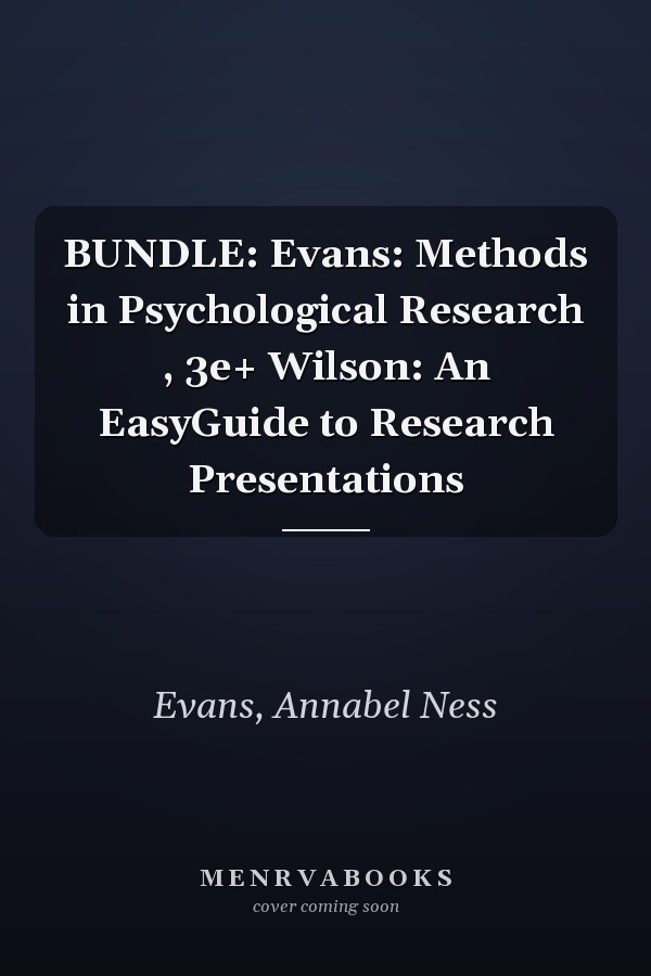 BUNDLE: Evans: Methods in Psychological Research , 3e+ Wilson: An EasyGuide to Research Presentations