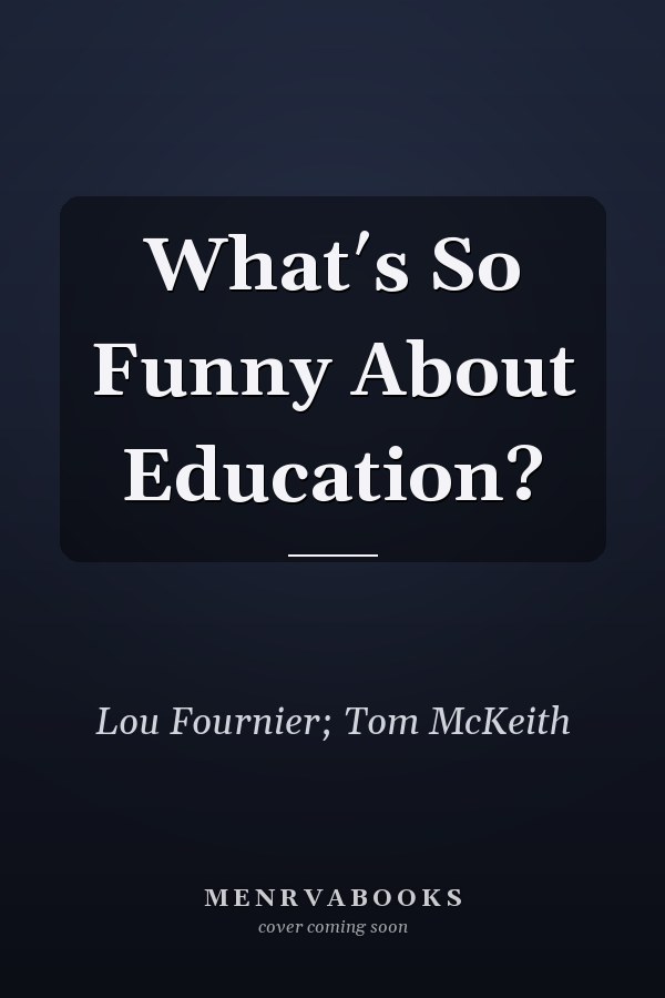 What′s So Funny About Education?