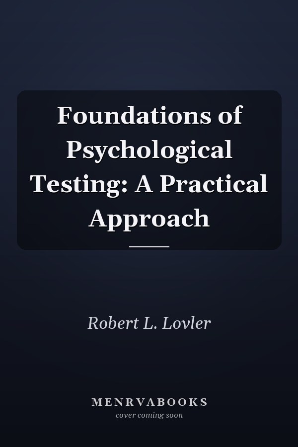 Foundations of Psychological Testing: A Practical Approach