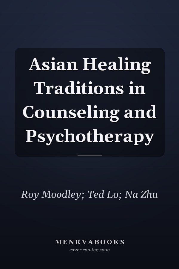 Asian Healing Traditions in Counseling and Psychotherapy