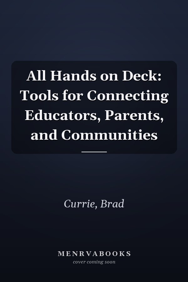 All Hands on Deck: Tools for Connecting Educators, Parents, and Communities