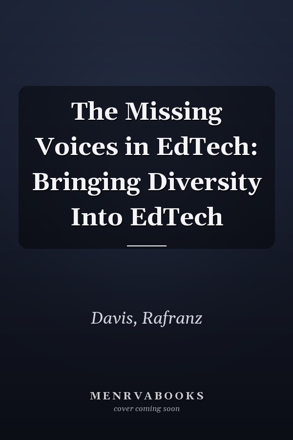 The Missing Voices in EdTech: Bringing Diversity Into EdTech