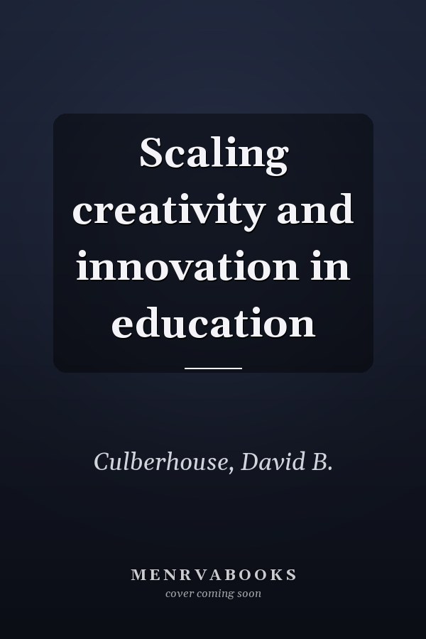 Scaling creativity and innovation in education