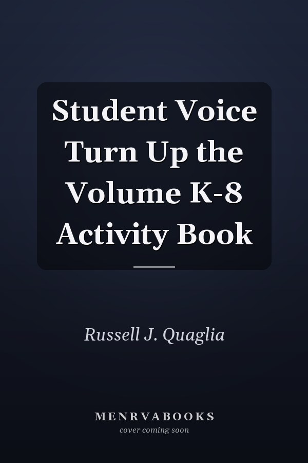 Student Voice Turn Up the Volume K-8 Activity Book