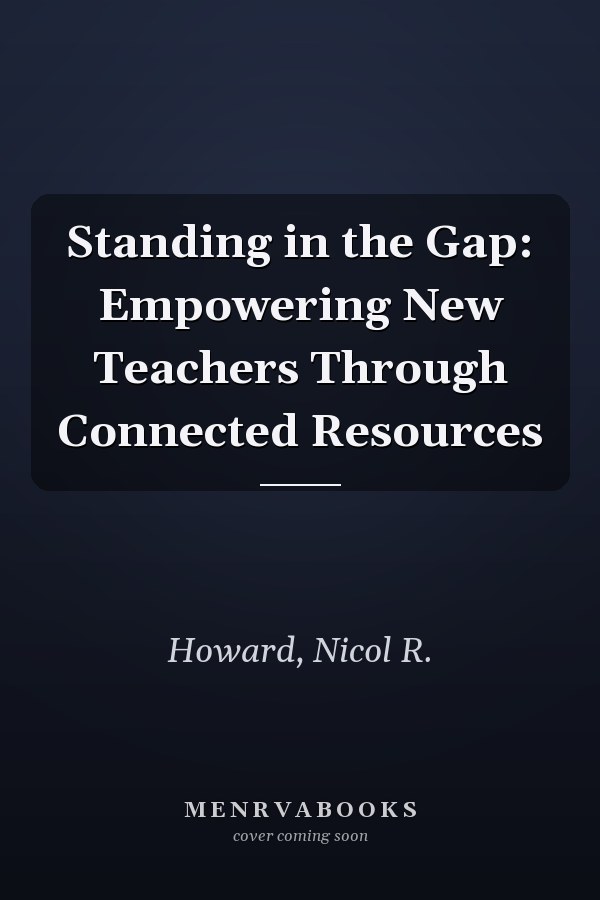 Standing in the Gap: Empowering New Teachers Through Connected Resources