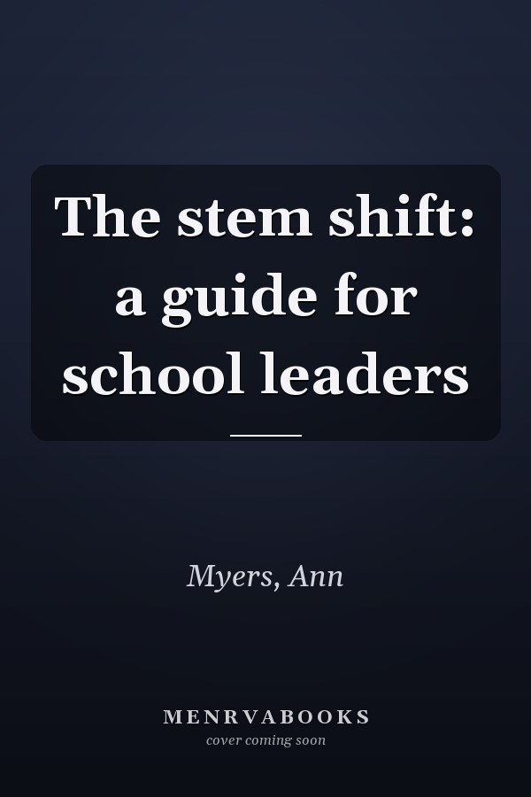 The stem shift: a guide for school leaders