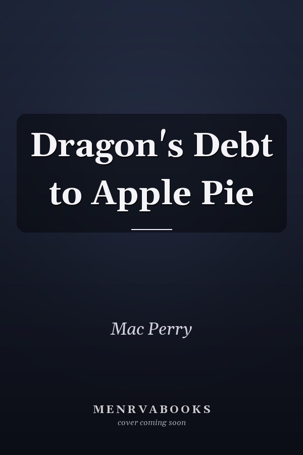 Dragon's Debt to Apple Pie