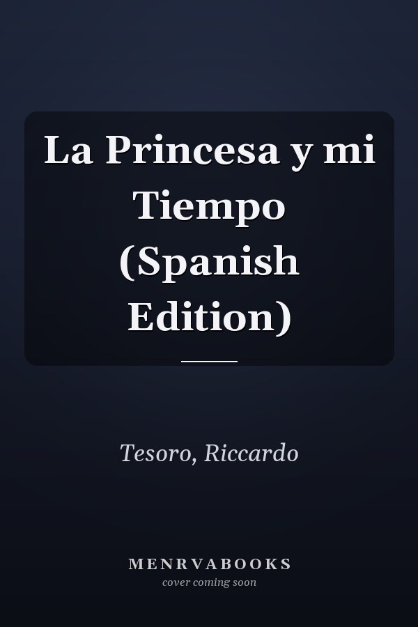 La Princesa y mi Tiempo (Spanish Edition)
