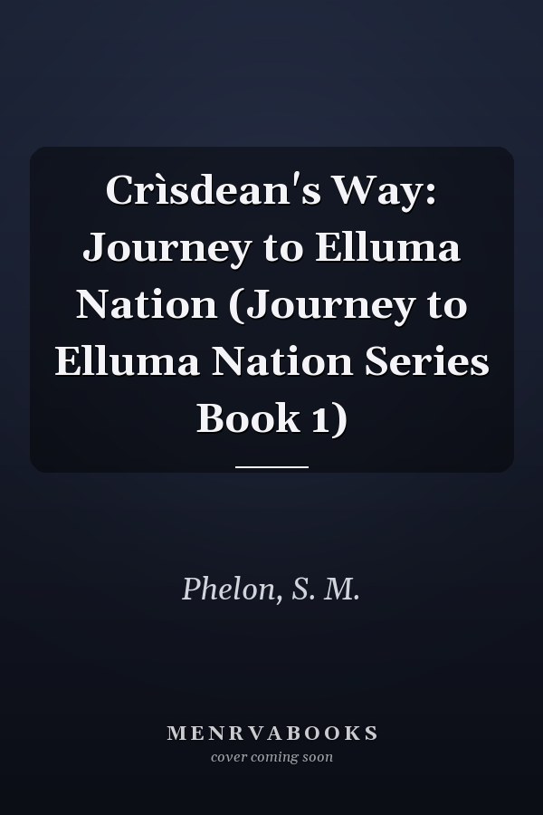 Crìsdean's Way: Journey to Elluma Nation (Journey to Elluma Nation Series Book 1)