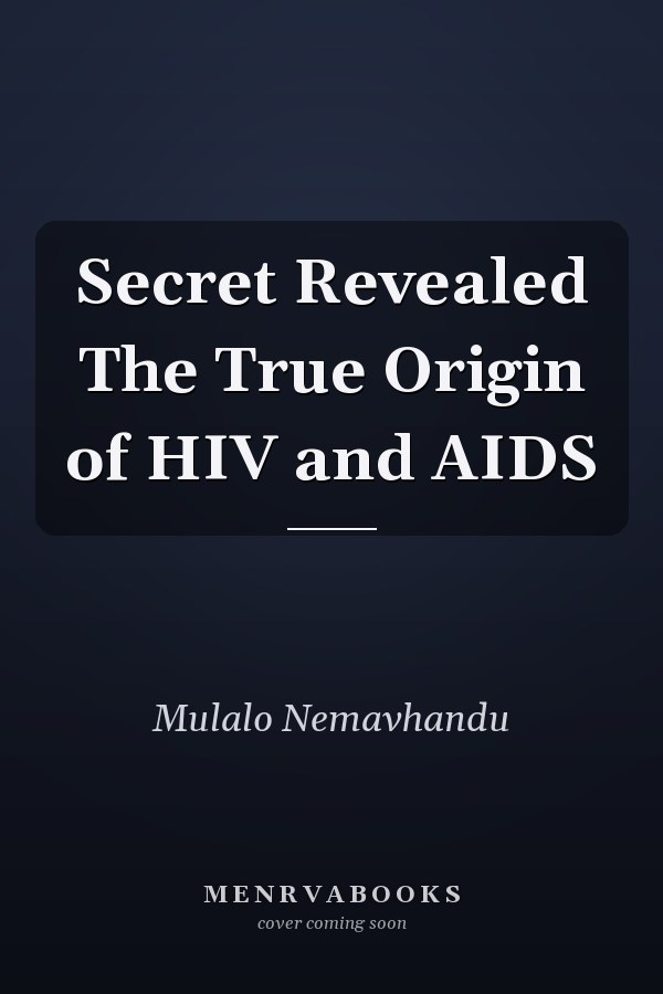 Secret Revealed The True Origin of HIV and AIDS