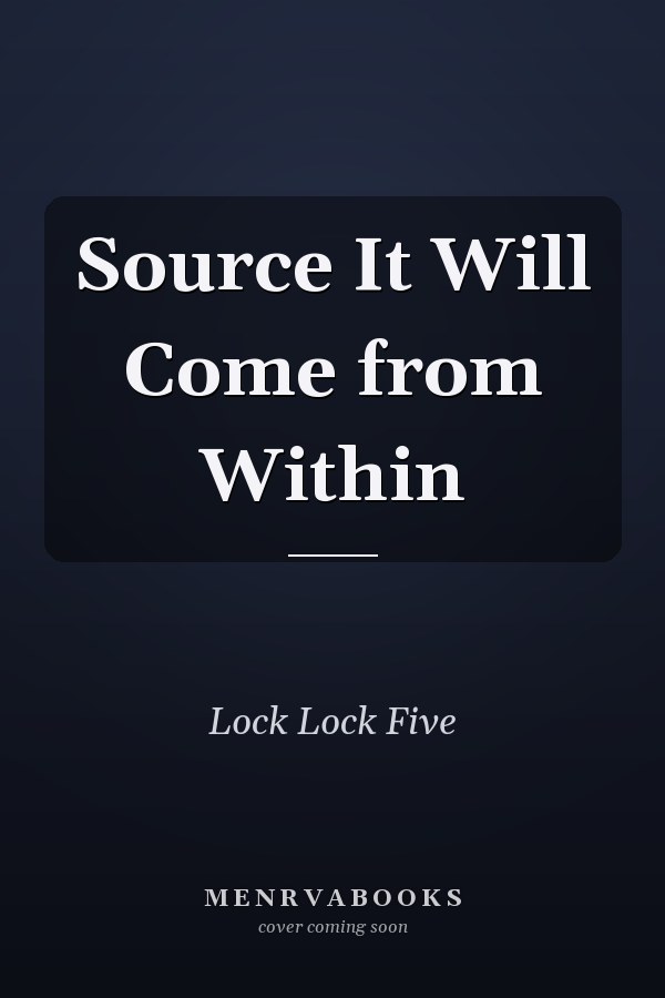 Source It Will Come from Within
