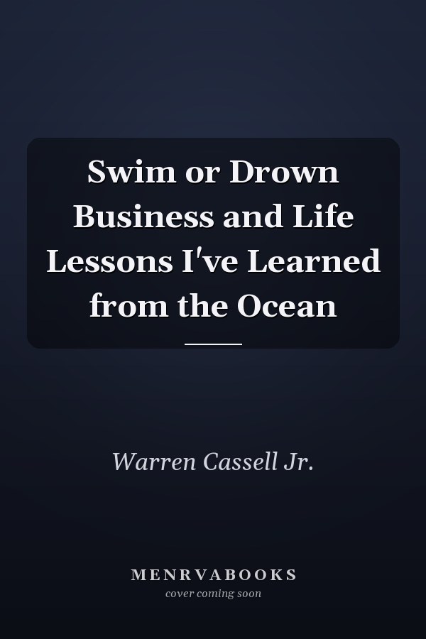 Swim or Drown Business and Life Lessons I've Learned from the Ocean