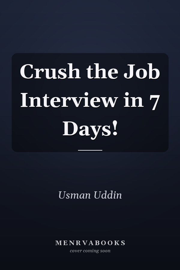 Crush the Job Interview in 7 Days!