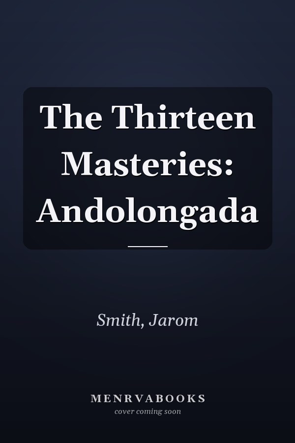 The Thirteen Masteries: Andolongada