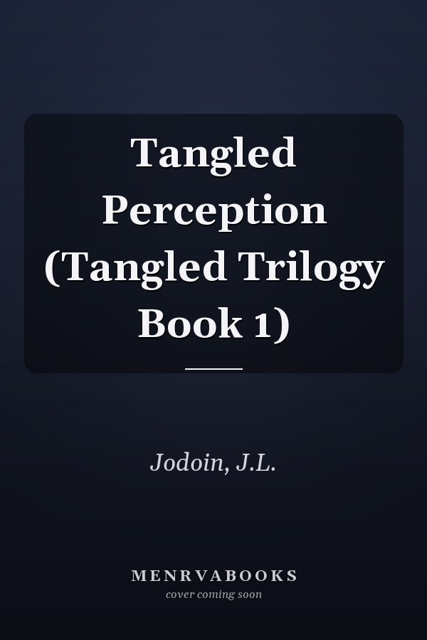Tangled Perception (Tangled Trilogy Book 1)