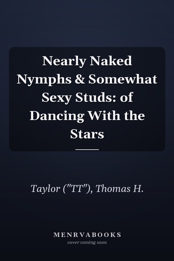 Nearly Naked Nymphs & Somewhat Sexy Studs: of Dancing With the Stars