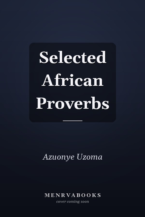 Selected African Proverbs