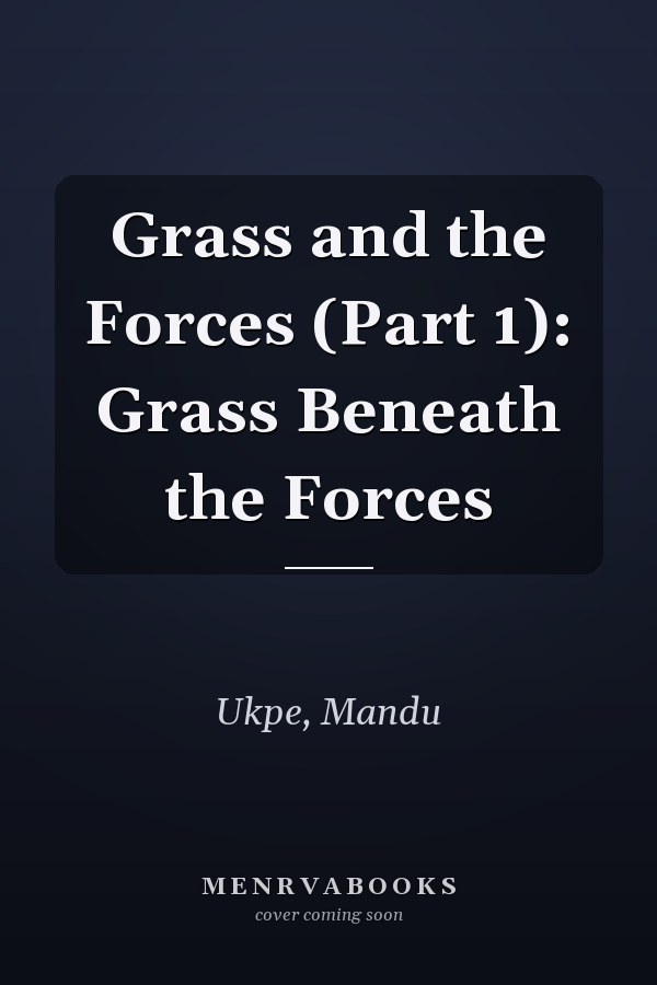 Grass and the Forces (Part 1): Grass Beneath the Forces