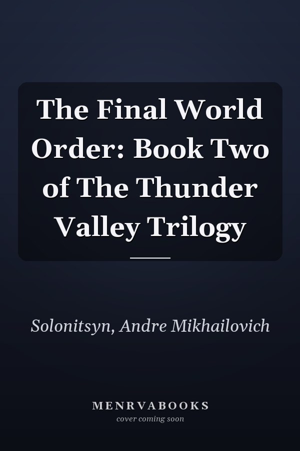The Final World Order: Book Two of The Thunder Valley Trilogy