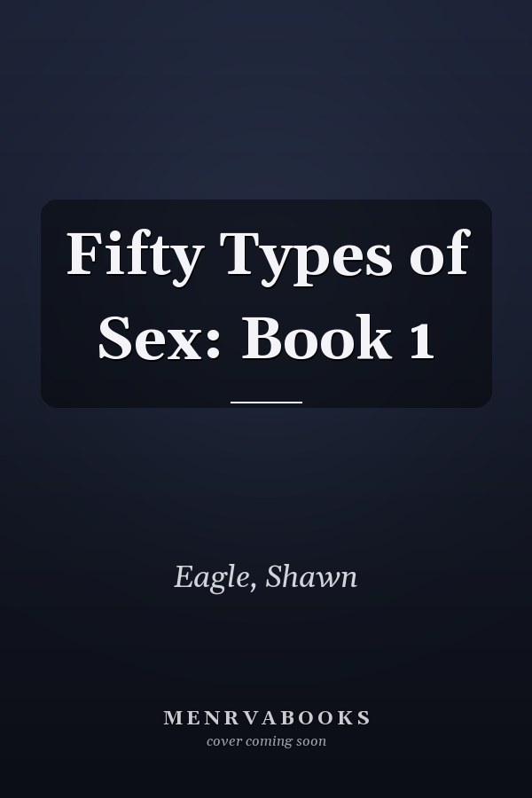 Fifty Types of Sex: Book 1