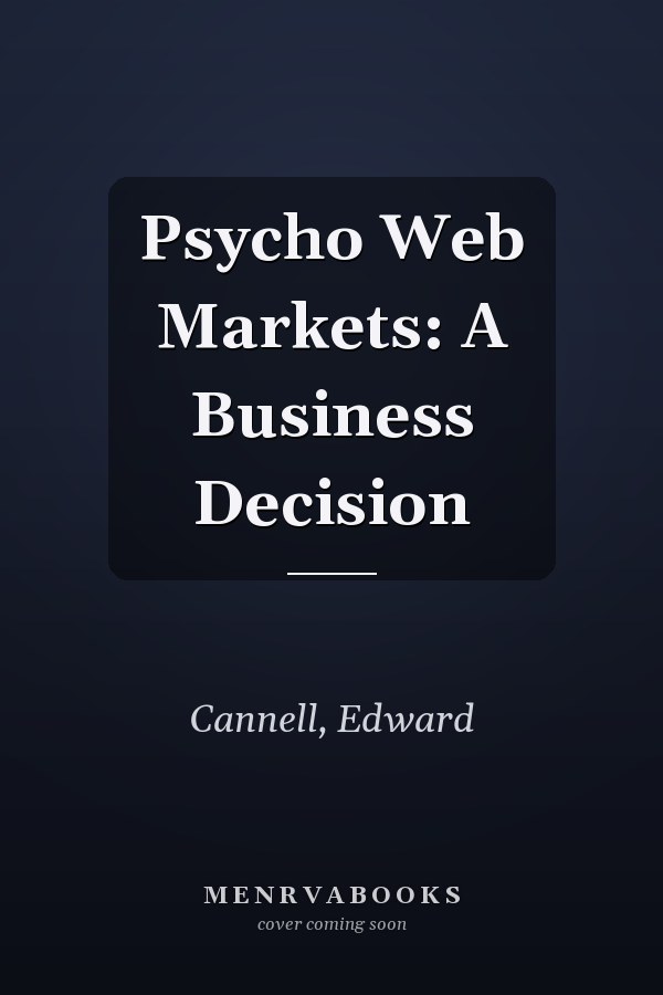 Psycho Web Markets: A Business Decision
