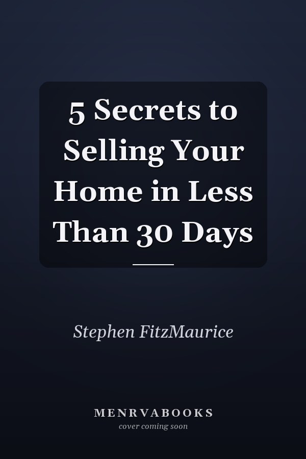 5 Secrets to Selling Your Home in Less Than 30 Days