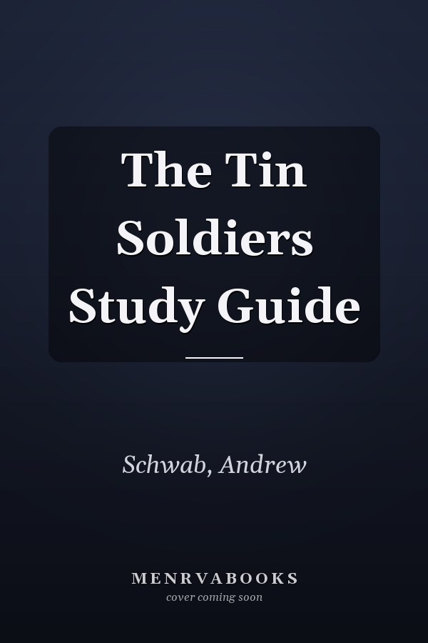 The Tin Soldiers Study Guide