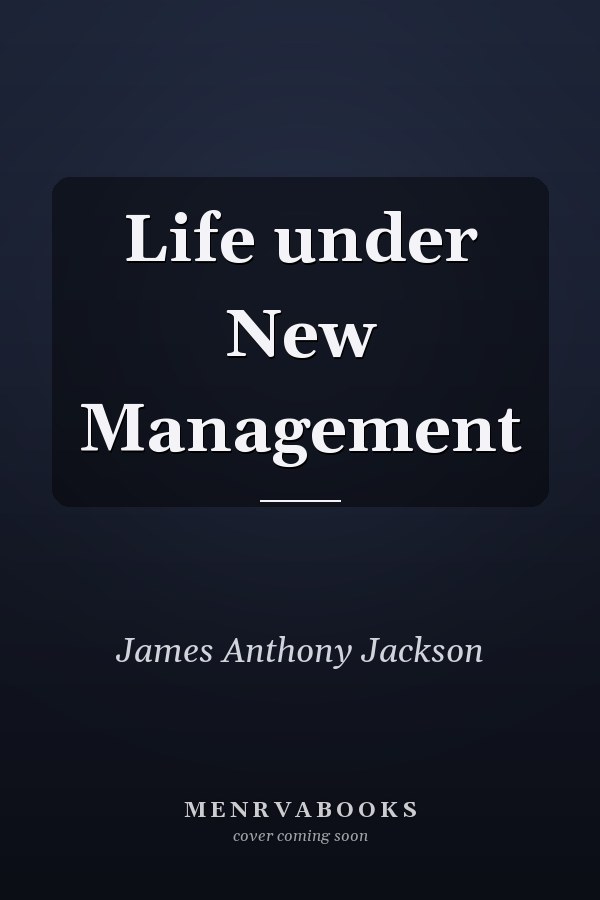 Life under New Management