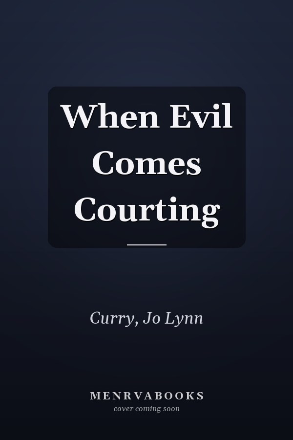 When Evil Comes Courting