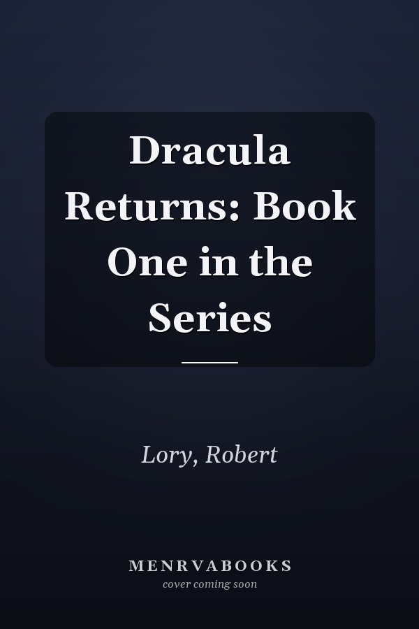 Dracula Returns: Book One in the Series