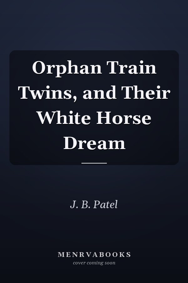 Orphan Train Twins, and Their White Horse Dream