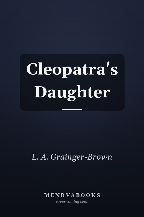 Cleopatra's Daughter