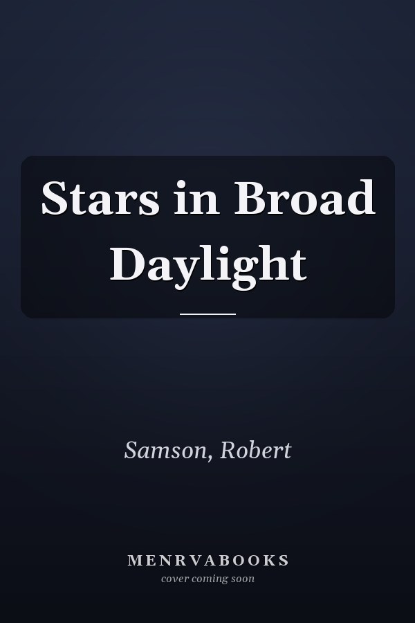 Stars in Broad Daylight